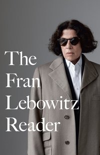 The Fran Lebowitz Reader (h�ftad)