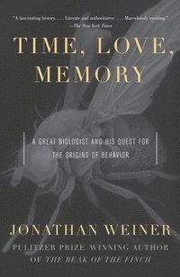 Time, Love, Memory: A Great Biologist and His Quest for the Origins of Behavior (h�ftad)