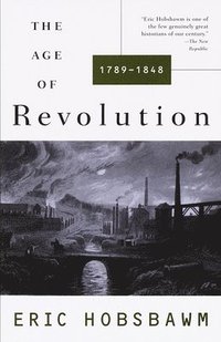 The Age of Revolution: 1749-1848 (h�ftad)