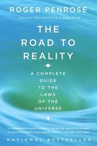 The Road to Reality: A Complete Guide to the Laws of the Universe (h�ftad)