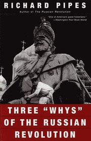 Three 'Whys' of the Russian Revolution (h�ftad)