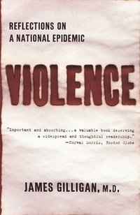 Violence: Reflections on a National Epidemic (h�ftad)