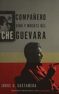 Compaero / Compaero: The Life and Death of Che Guevara: Vida y muerte del Che Guevara--Spanish-language edition