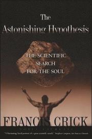Astonishing Hypothesis: The Scientific Search for the Soul (h�ftad)