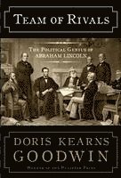 Team of Rivals: The Political Genius of Abraham Lincoln (inbunden)