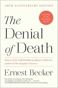 The Denial of Death (h�ftad)