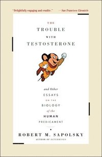 The Trouble with Testosterone (h�ftad)