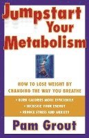 Jumpstart Your Metabolism: How to Lose Weight by Changing the Way You Breathe (h�ftad)