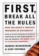 First, Break All the Rules: What the World's Greatest Managers Do Differently (inbunden)