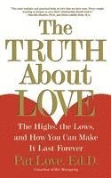 The Truth about Love: The Highs, the Lows, and How You Can Make It Last Forever (h�ftad)