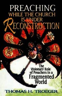 Preaching While the Church is Under Reconstruction (h�ftad)
