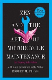 Zen and the Art of Motorcycle Maintenance: An Inquiry Into Values (inbunden)
