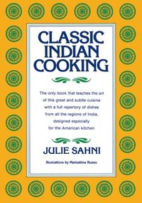 Classic Indian Cooking (inbunden)