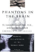 Phantoms in the Brain: Probing the Mysteries of the Human Mind (h�ftad)
