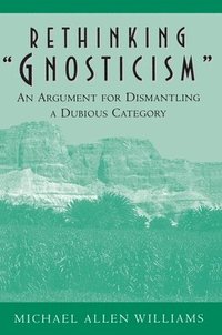 Rethinking Gnosticism (h�ftad)
