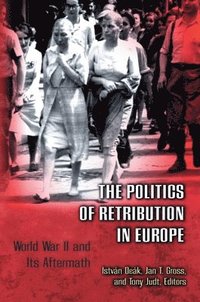 The Politics of Retribution in Europe (inbunden)