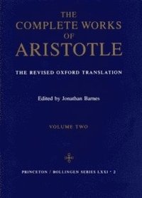 The Complete Works of Aristotle: v. 2 Revised Oxford Translation (h�ftad)