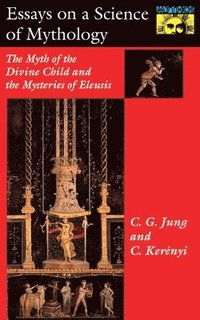 Essays On A Science Of Mythology (h�ftad)