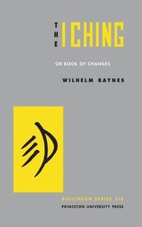 I Ching : Or, Book Of Changes ()
