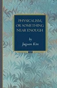 Physicalism, or Something Near Enough (h�ftad)