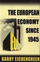 The European Economy Since 1945 (h�ftad)