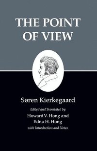 Kierkegaard's Writings: v. XXII Point of View (h�ftad)