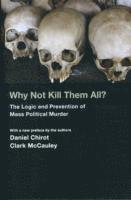 Why Not Kill Them All? (inbunden)