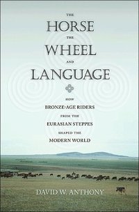 The Horse, the Wheel, and Language (h�ftad)