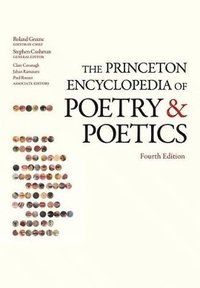 The Princeton Encyclopedia of Poetry and Poetics (h�ftad)