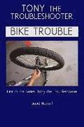Tony the Troubleshooter: Bike Trouble