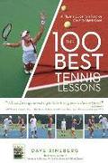 The 100 Best Tennis Lessons: A Player's Guide from Practice Court to Match Court