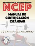 National College of Exercise Professionals: Standard Certification Manual (Spanish Edition)