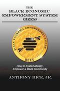 The Black Economic Empowerment System (BEES): How to Economically Empower A Black Community
