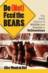 Do (not) Feed the Bears