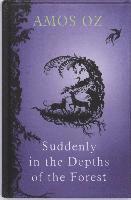Suddenly In the Depths of the Forest (inbunden)