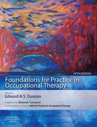 Foundations for Practice in Occupational Therapy (h�ftad)