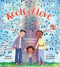 Roots of Love: Families Change, Love Remains