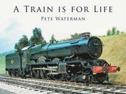 Train Is For Life (inbunden)