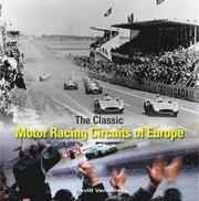 Classic Motor-Racing Circuits Of Europe (inbunden)