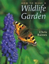 How to Make a Wildlife Garden (h�ftad)