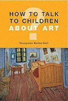 How to Talk to Children About Art (h�ftad)