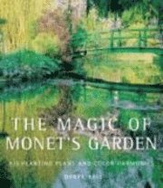 The Magic of Monet's Garden (inbunden)