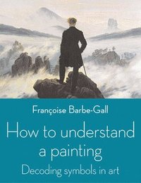 How to Understand a Painting (h�ftad)