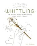 Conscious Crafts: Whittling