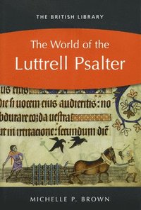 The World of the Luttrell Psalter (h�ftad)