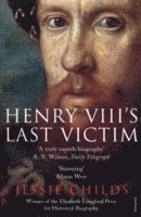 Henry VIII's Last Victim (h�ftad)