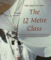 The 12 Metre Class (inbunden)