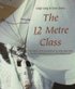 The 12 Metre Class