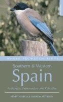 Where to Watch Birds in Southern and Western Spain (h�ftad)