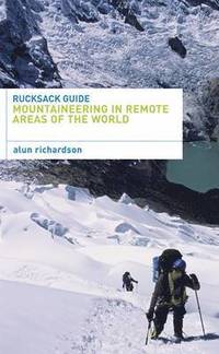 Rucksack Guide - Mountaineering in Remote Areas of the World (h�ftad)